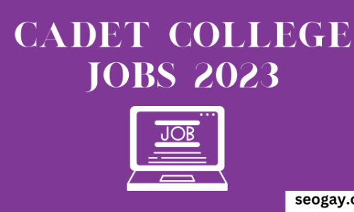 Cadet College Jobs 2023-Apply Now